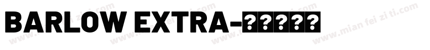 BARLOW EXTRA字体转换